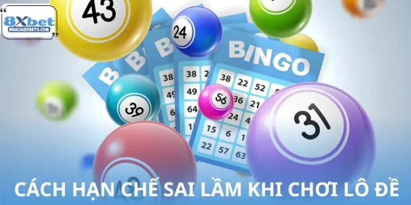 Chia sẻ cách hạn chế sai lầm khi chơi lô đề Chia sẻ cách hạn chế sai lầm khi chơi lô đề